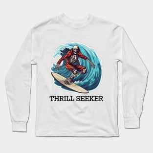 Skeleton Surfer - Thrill Seeker (Black Lettering) Long Sleeve T-Shirt